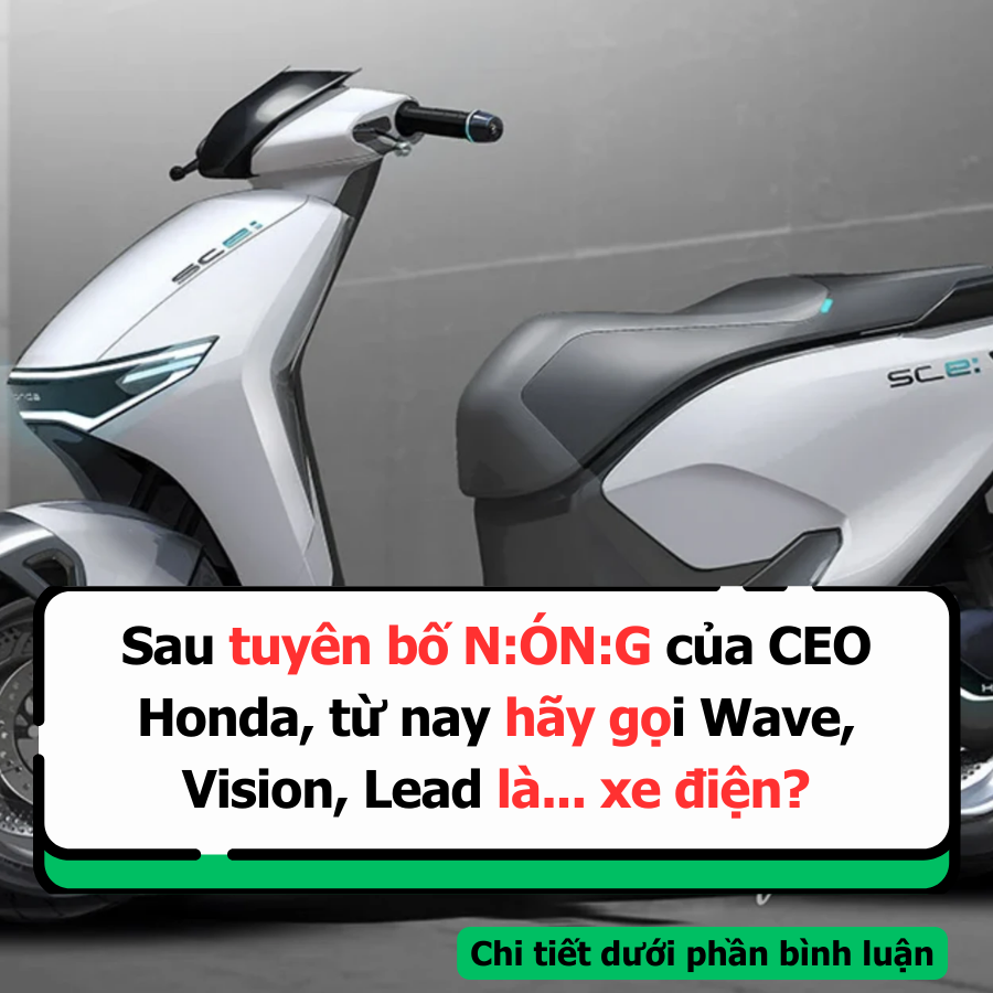 Sau tuyên bố N:ÓN:G của CEO Honda, từ ngay hãy gọi Wave, Vision, Lead là… axe điện?