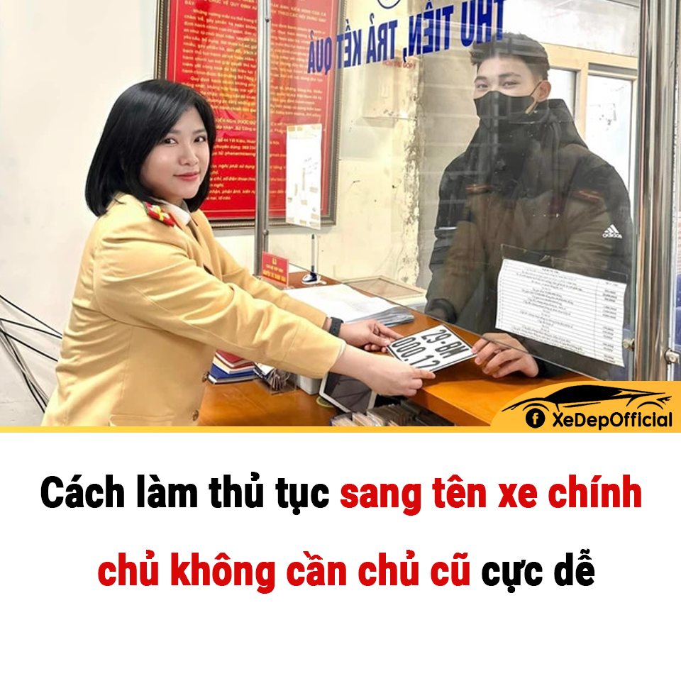 Cách làm thủ tục sang tên xe chính chủ không cần chủ cũ cực dễ