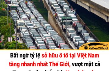 Bất ngờ t.ỷ lệ sở hữu ô tô tại Việt Nam tăng nhanh nhất Thế Giới, vượt m.ặt cả Trung Quốc và Ấn Độ: Xem b.áo cáo con s.ố cụ thể mà “s;ố;c nặng”