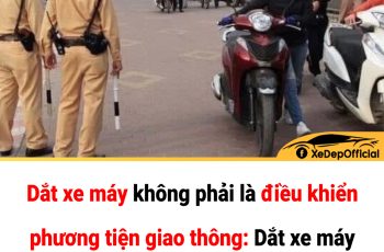 Dắt xe máy không phải điều khiển phương tiện giao thông, dắt xe máy không vi phạm nồng độ cồn