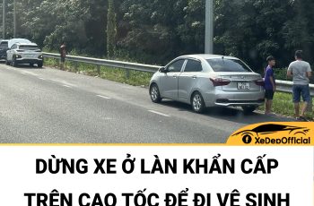 Dừng xe ở làn khẩn cấp trên cao tốc để đi vệ sinh có bị phạt không?