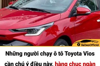 Những người chạy ô tô Toyota Vios cần chú ý điều này, hàng chục ngàn ô tô sẽ phải đưa vào sửa chữa