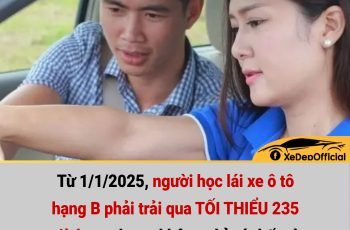 Từ 1/1/2025, người học lái xe ô tô hạng B phải trải qua TỐI THIỂU 235 giờ học, nhưng không chỉ có thế