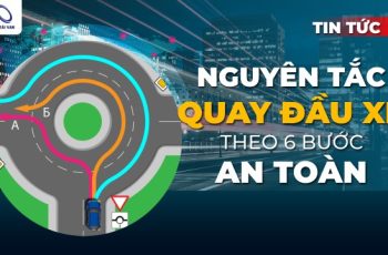 Nguyên tắc quay đầu xe trên đường theo 6 bước an toàn, đúng luật