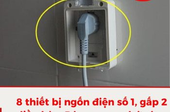 8 thiết bị ngốn điện số 1, gấp 2 điều hòa: Dùng xong nhớ rút phích cắm ra, nếu không hóa đơn tăng vọt